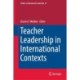 Teacher Leadership in International Contexts