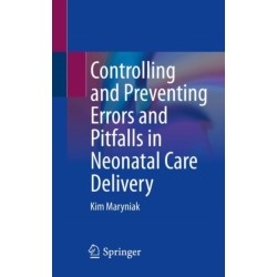 Controlling and Preventing Errors and Pitfalls in Neonatal Care Delivery