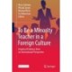 To Be a Minority Teacher in a Foreign Culture: Empirical Evidence from an International Perspective