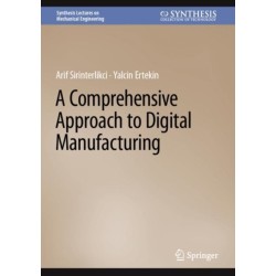 A Comprehensive Approach to Digital Manufacturing