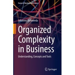 Organized Complexity in Business: Understanding, Concepts and Tools