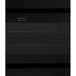 Max Cole - Works 1970-2017