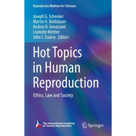 Hot Topics in Human Reproduction: Ethics, Law and Society