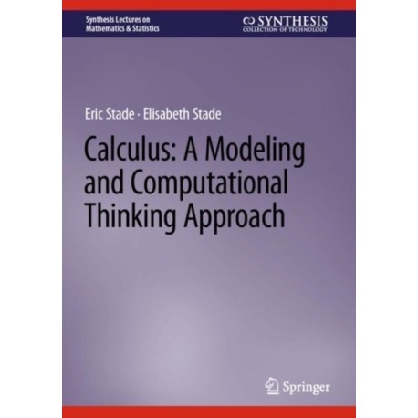Calculus: A Modeling and Computational Thinking Approach