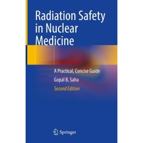 Radiation Safety in Nuclear Medicine: A Practical, Concise Guide