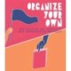Organize Your Own: The Politics and Poetics of Self-Determination Movements