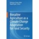 Biosaline Agriculture as a Climate Change Adaptation for Food Security
