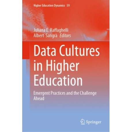 Data Cultures in Higher Education: Emergent Practices and the Challenge Ahead
