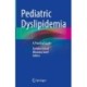 Pediatric Dyslipidemia: A Practical Guide