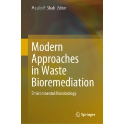 Modern Approaches in Waste Bioremediation: Environmental Microbiology