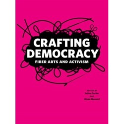Crafting Democracy: Fiber Arts and Activism