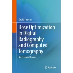 Dose Optimization in Digital Radiography and Computed Tomography: An Essential Guide