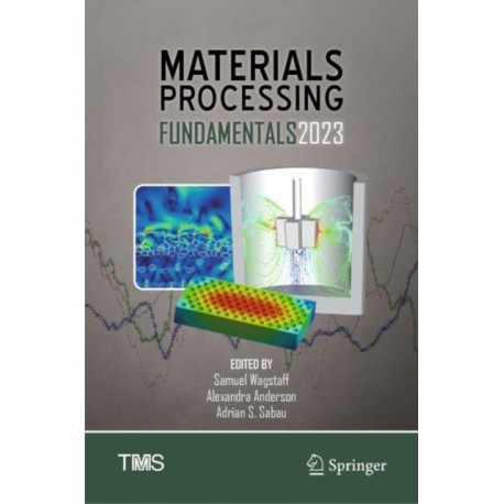 Materials Processing Fundamentals 2023