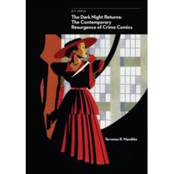 The Dark Night Returns: The Contemporary Resurgence of Crime Comics