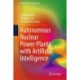 Autonomous Nuclear Power Plants with Artificial Intelligence