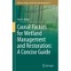 Causal Factors for Wetland Management and Restoration: A Concise Guide