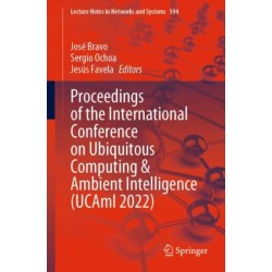 Proceedings of the International Conference on Ubiquitous Computing & Ambient Intelligence (UCAmI 2022)