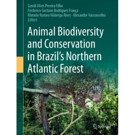 Animal Biodiversity and Conservation in Brazil's Northern Atlantic Forest