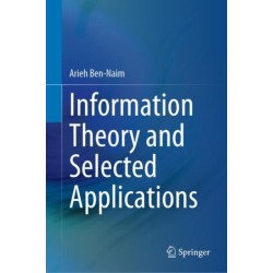 Information Theory and Selected Applications