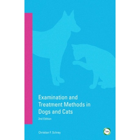 Examination and Treatment Methods in Dogs and Cats 2nd edition