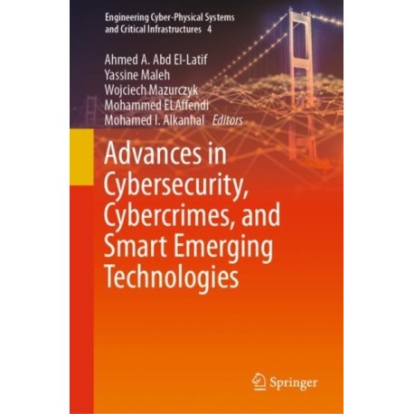 Advances in Cybersecurity, Cybercrimes, and Smart Emerging Technologies