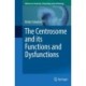 The Centrosome and its Functions and Dysfunctions