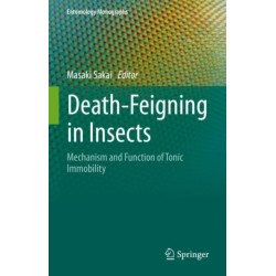 Death-Feigning in Insects: Mechanism and Function of Tonic Immobility