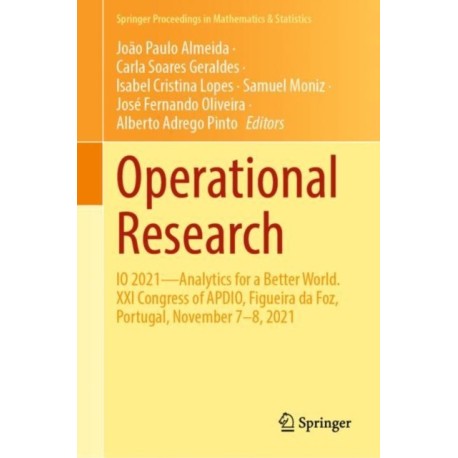 Operational Research: IO 2021—Analytics for a Better World. XXI Congress of APDIO, Figueira da Foz, Portugal, November 7–8, 2021
