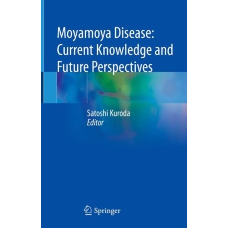 Moyamoya Disease: Current Knowledge and Future Perspectives