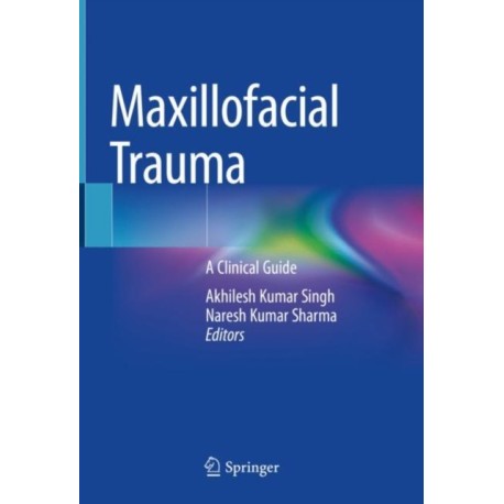 Maxillofacial Trauma: A Clinical Guide