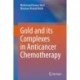 Gold and its Complexes in Anticancer Chemotherapy
