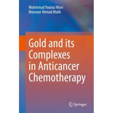 Gold and its Complexes in Anticancer Chemotherapy