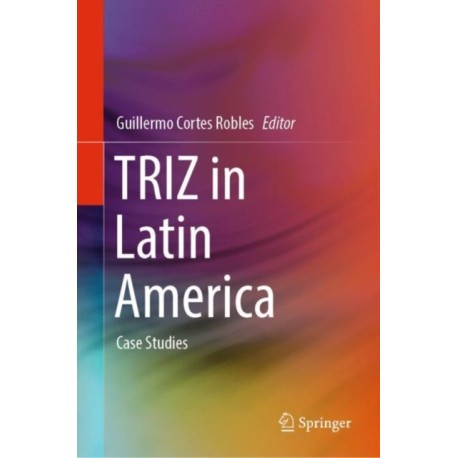 TRIZ in Latin America: Case Studies