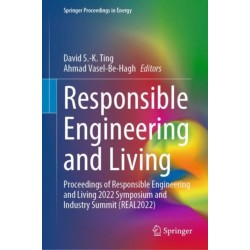 Responsible Engineering and Living: Proceedings of Responsible Engineering and Living 2022 Symposium and Industry Summit (REAL2022)