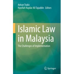 Islamic Law in Malaysia: The Challenges of Implementation