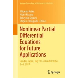 Nonlinear Partial Differential Equations for Future Applications: Sendai, Japan, July 10–28 and October 2–6, 2017
