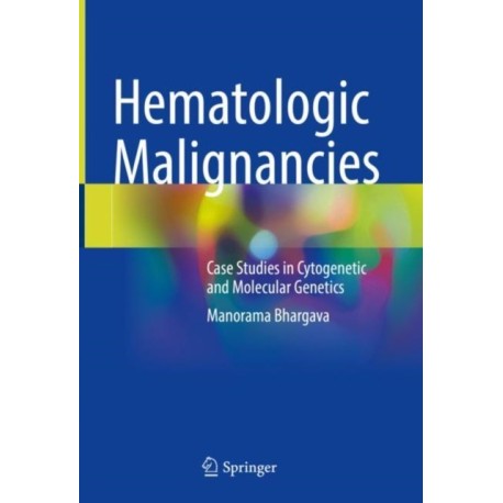 Hematologic Malignancies: Case Studies in Cytogenetic and Molecular Genetics