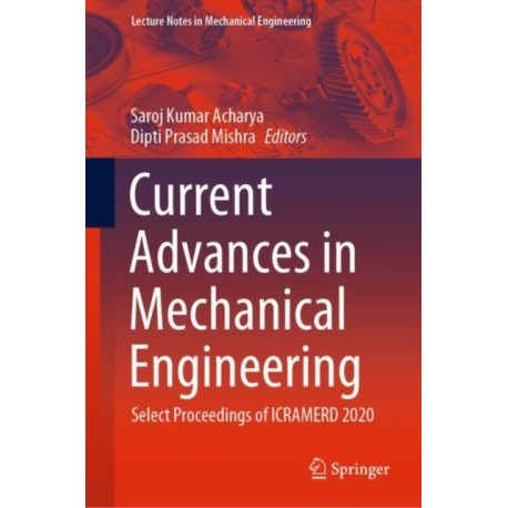 Current Advances in Mechanical Engineering: Select Proceedings of ICRAMERD 2020