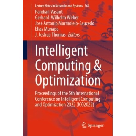 Intelligent Computing & Optimization: Proceedings of the 5th International Conference on Intelligent Computing and Optimization 2022 (ICO2022)