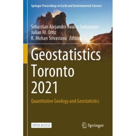 Geostatistics Toronto 2021: Quantitative Geology and Geostatistics