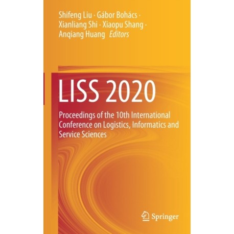 LISS 2020: Proceedings of the 10th International Conference on Logistics, Informatics and Service Sciences
