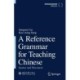 A Reference Grammar for Teaching Chinese: Syntax and Discourse