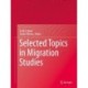 Selected Topics in Migration Studies