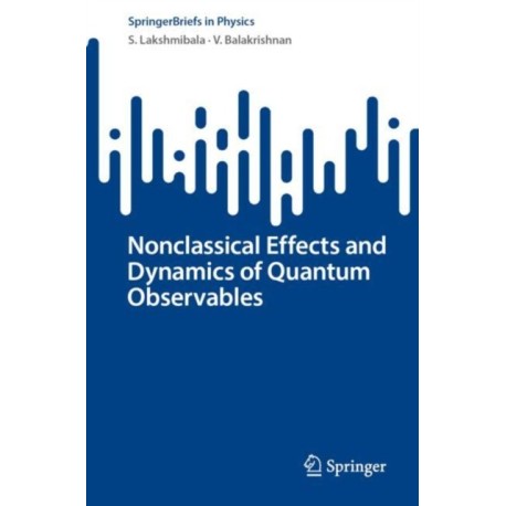 Nonclassical Effects and Dynamics of Quantum Observables