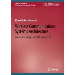 Wireless Communications Systems Architecture: Transceiver Design and DSP Towards 6G