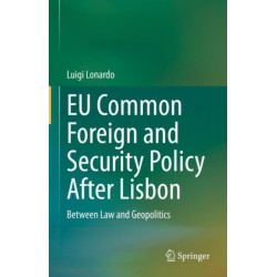 EU Common Foreign and Security Policy After Lisbon: Between Law and Geopolitics