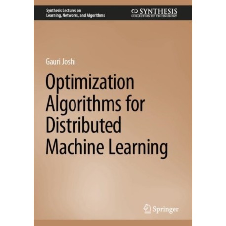 Optimization Algorithms for Distributed Machine Learning