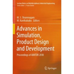 Advances in Simulation, Product Design and Development: Proceedings of AIMTDR 2018
