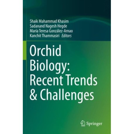 Orchid Biology: Recent Trends & Challenges