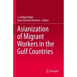 Asianization of Migrant Workers in the Gulf Countries